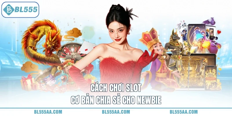 Cách chơi Slot Hay - Nhận Ngay Vận Đỏ, Phát Tài Nhỏ To 1 Cách chơi Slot cơ bản chia sẻ cho newbie
