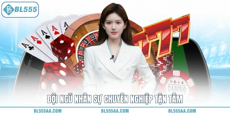Đội ngũ nhân sự chuyên nghiệp tận tâm