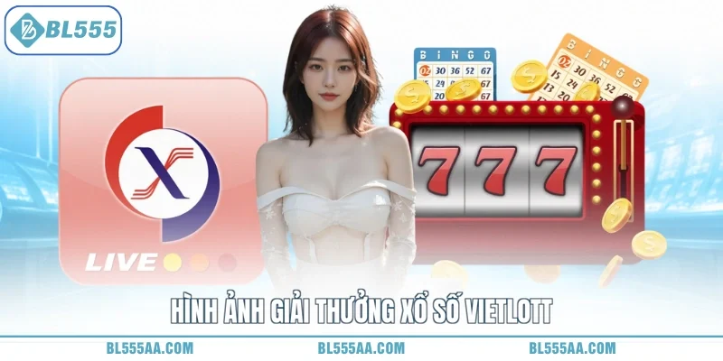 Xổ Số Vietlott - Rinh Ngay Tiền Tỷ, Vững Bền Tương Lai 1 Hình ảnh giải thưởng xổ số vietlott