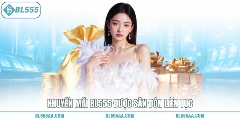 khuyến mãi BL555 2 Khuyến mãi BL555 được săn đón liên tục