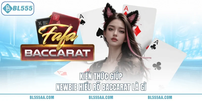 Baccarat Là Gì - Giải Mã Đi, Hốt Bạc Tỷ Sướng Mê Ly! 1 Kiến thức giúp newbie hiểu rõ baccarat là gì