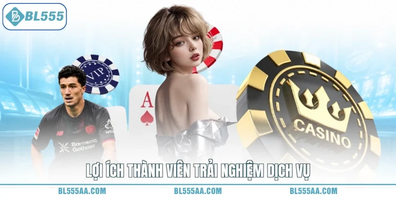 Lợi ích thành viên trải nghiệm dịch vụ