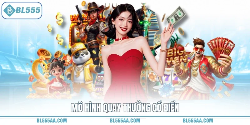 Mô hình quay thưởng cổ điển